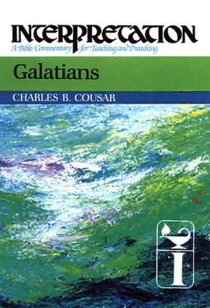 Galatians: A Bible Commentary for Teaching and Preaching de Charles B. Cousar
