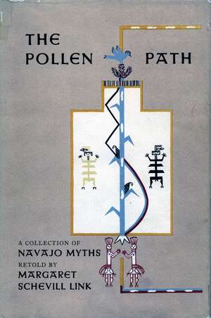 The Pollen Path: A Collection of Navajo Myths Retold by Margaret Schevill Link de Margaret Link