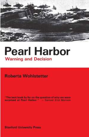 Pearl Harbor: Warning and Decision de Roberta Wohlstetter