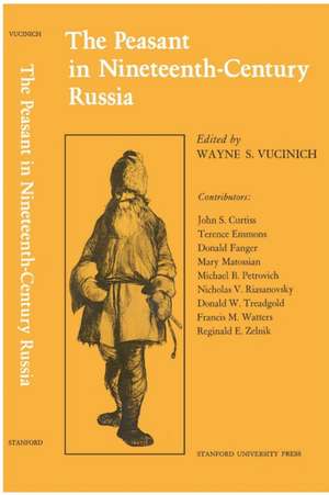 The Peasant in Nineteenth-Century Russia de Wayne Vucinich