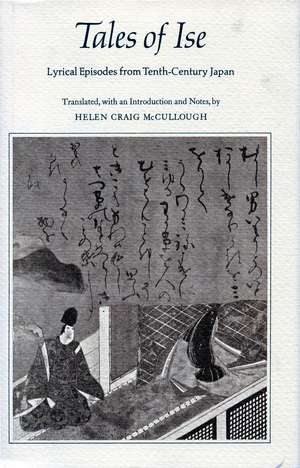 Tales of Ise: Lyrical Episodes from Tenth-Century Japan de Helen McCullough