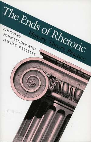 The Ends of Rhetoric: History, Theory, Practice de John Bender