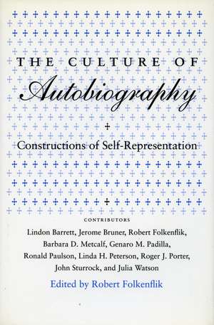 The Culture of Autobiography: Constructions of Self-Representation de Robert Folkenflik