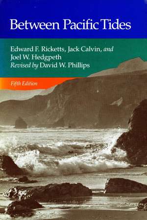 Between Pacific Tides: Fifth Edition de Edward Ricketts