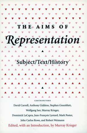 The Aims of Representation: Subject/Text/History de Murray Krieger