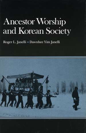 Ancestor Worship and Korean Society de Roger Janelli