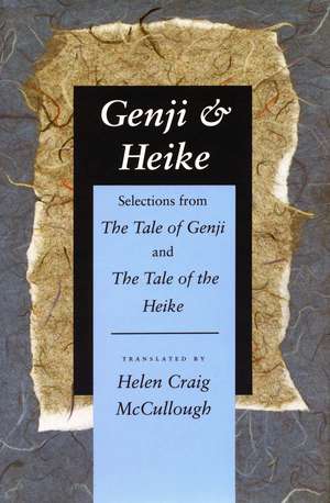 Genji & Heike: Selections from The Tale of Genji and The Tale of the Heike de Helen McCullough