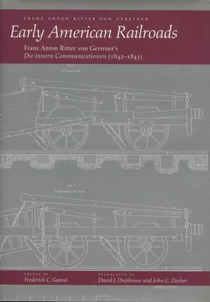 Early American Railroads: Franz Anton Ritter von Gerstner’s ‘Die innern Communicationen’1842-1843 de Franz von Gerstner