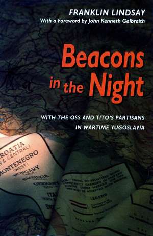 Beacons in the Night: With the OSS and Tito’s Partisans in Wartime Yugoslavia de Franklin Lindsay