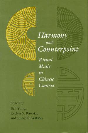 Harmony and Counterpoint: Ritual Music in Chinese Context de Bell Yung