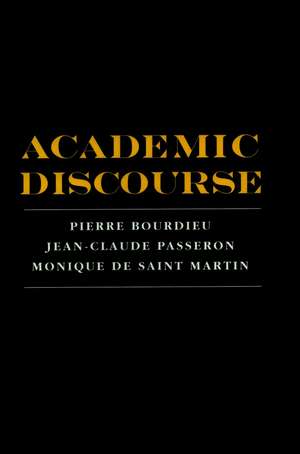 Academic Discourse: Linguistic Misunderstanding and Professorial Power de Pierre Bourdieu, et al.