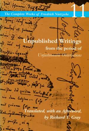 Unpublished Writings from the Period of Unfashionable Observations – Volume 11 de Friedrich Nietzsche