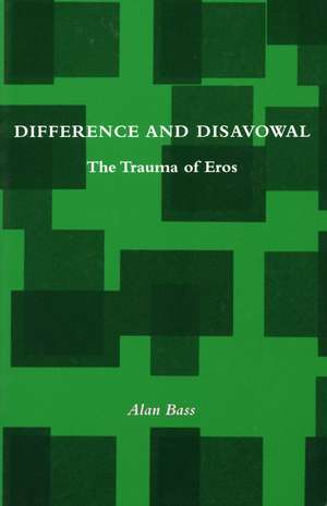 Difference and Disavowal: The Trauma of Eros de Alan Bass