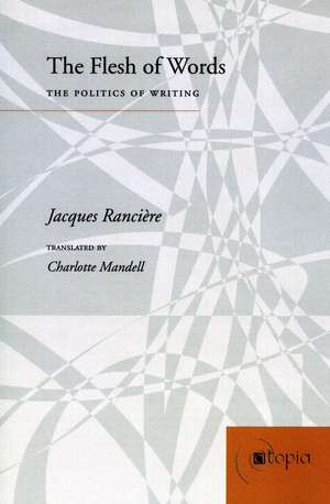 The Flesh of Words: The Politics of Writing de Jacques Rancière