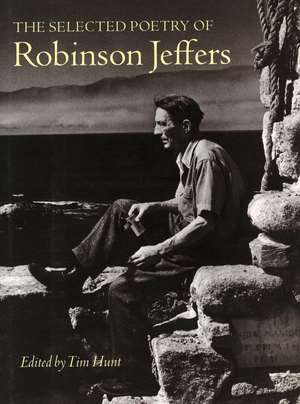 The Selected Poetry of Robinson Jeffers de Robinson Jeffers