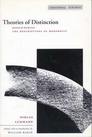 Theories of Distinction: Redescribing the Descriptions of Modernity de Niklas Luhmann