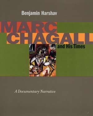 Marc Chagall and His Times: A Documentary Narrative de Benjamin Harshav