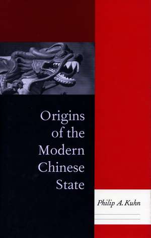 Origins of the Modern Chinese State de Philip A. Kuhn