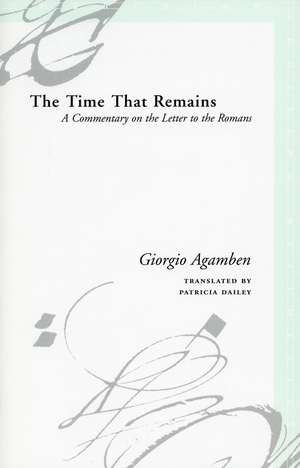 The Time That Remains: A Commentary on the Letter to the Romans de Giorgio Agamben