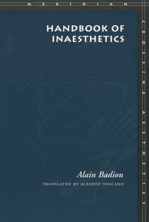 Handbook of Inaesthetics de Alain Badiou