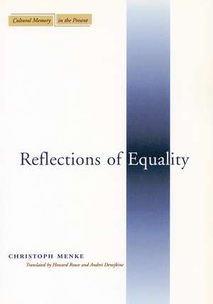 Reflections of Equality de Christoph Menke