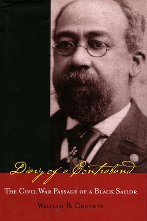 Diary of a Contraband: The Civil War Passage of a Black Sailor de William Gould, IV