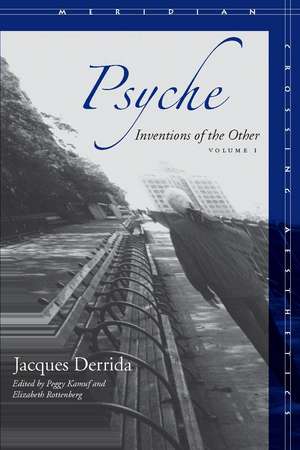 Psyche: Inventions of the Other, Volume I de Jacques Derrida