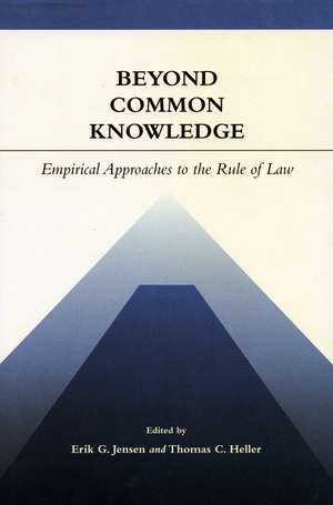 Beyond Common Knowledge: Empirical Approaches to the Rule of Law de Erik Jensen