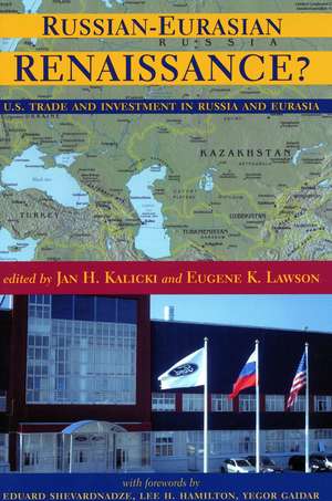 Russian-Eurasian Renaissance?: U.S. Trade and Investment in Russia and Eurasia de Jan Kalicki