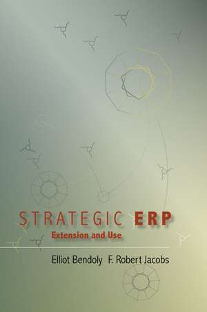 Strategic ERP Extension and Use de Elliot Bendoly