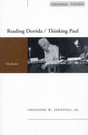 Reading Derrida / Thinking Paul: On Justice de Theodore Jennings, Jr.