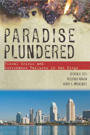 Paradise Plundered: Fiscal Crisis and Governance Failures in San Diego de Steven Erie