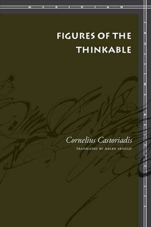 Figures of the Thinkable de Cornelius Castoriadis