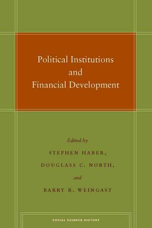 Political Institutions and Financial Development de Stephen Haber