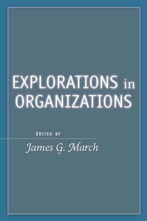 Explorations in Organizations de James March