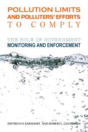 Pollution Limits and Polluters’ Efforts to Comply: The Role of Government Monitoring and Enforcement de Dietrich Earnhart