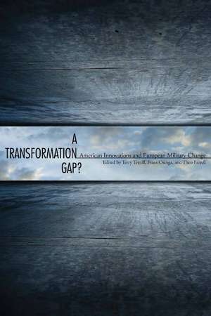 A Transformation Gap: American Innovations and European Military Change de Theo Farrell