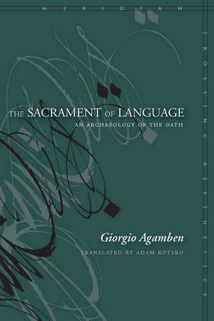 The Sacrament of Language: An Archaeology of the Oath de Giorgio Agamben