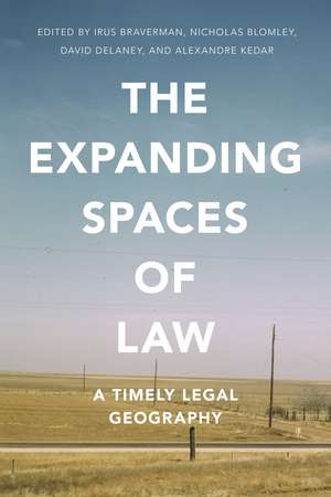 The Expanding Spaces of Law: A Timely Legal Geography de Irus Braverman