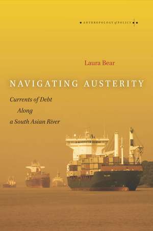 Navigating Austerity: Currents of Debt along a South Asian River de Laura Bear