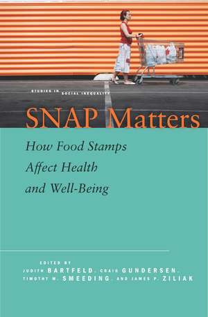 SNAP Matters: How Food Stamps Affect Health and Well-Being de Judith Bartfeld