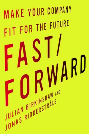 Fast/Forward de Julian Birkinshaw