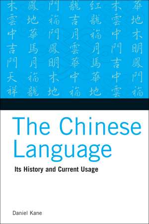 The Chinese Language: Its History and Current Usage de Daniel Kane