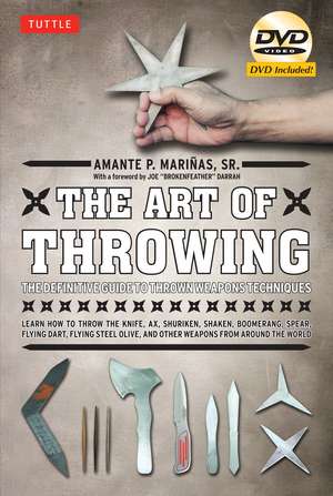 The Art of Throwing: The Definitive Guide to Thrown Weapons Techniques [Instructional Video Download Included] de Amante P. Marinas, Sr.