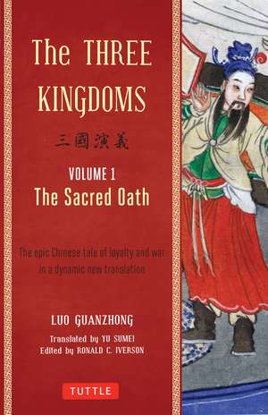 The Three Kingdoms, Volume 1: The Sacred Oath: The Epic Chinese Tale of Loyalty and War in a Dynamic New Translation (with Footnotes) de Luo Guanzhong