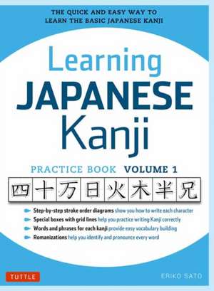 Learning Japanese Kanji Practice Book Volume 1: (JLPT Level N5 & AP Exam) The Quick and Easy Way to Learn the Basic Japanese Kanji de Eriko Sato