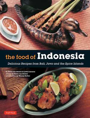 The Food of Indonesia: Delicious Recipes from Bali, Java and the Spice Islands [Indonesian Cookbook, 79 Recipes] de Heinz Von Holzen