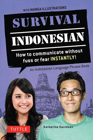 Survival Indonesian: How to Communicate Without Fuss or Fear Instantly! (Indonesian Phrasebook & Dictionary) de Katherine Davidsen