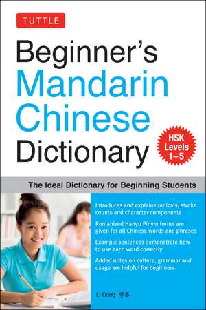 Beginner's Mandarin Chinese Dictionary: The Ideal Dictionary for Beginning Students [HSK Levels 1-5, Fully Romanized] de Li Dong