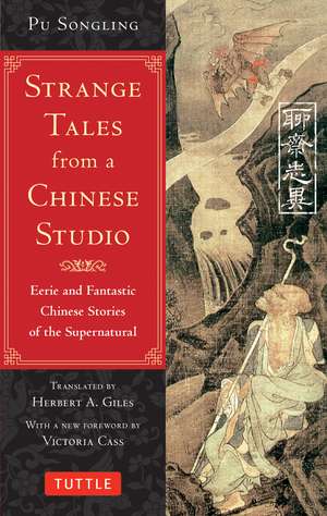 Strange Tales from a Chinese Studio: Eerie and Fantastic Chinese Stories of the Supernatural (164 Short Stories) de Pu Songling